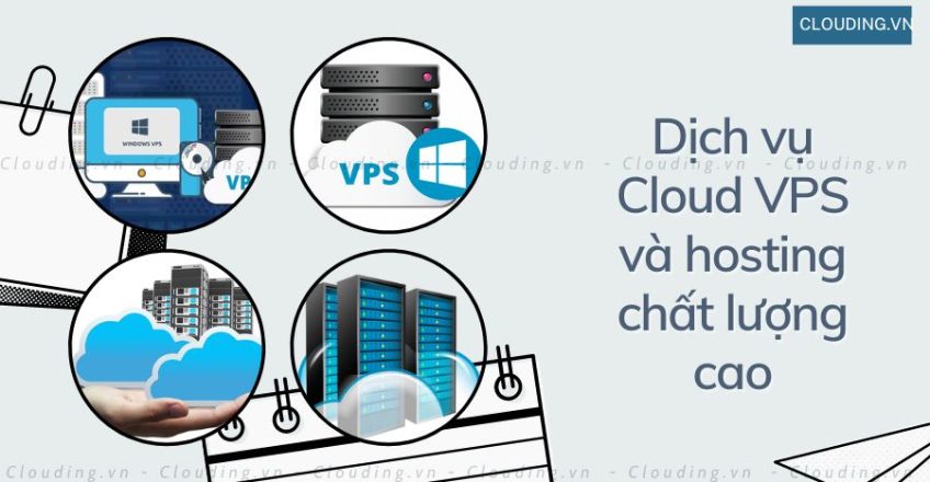 Dịch vụ Cloud VPS và hosting chất lượng cao