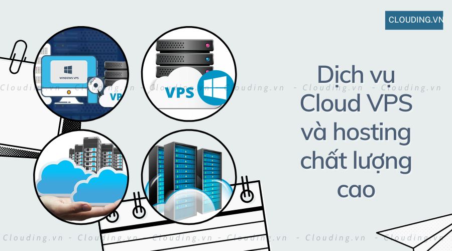 Dịch vụ Cloud VPS và hosting chất lượng cao