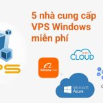 5 nhà cung cấp VPS Windows miễn phí