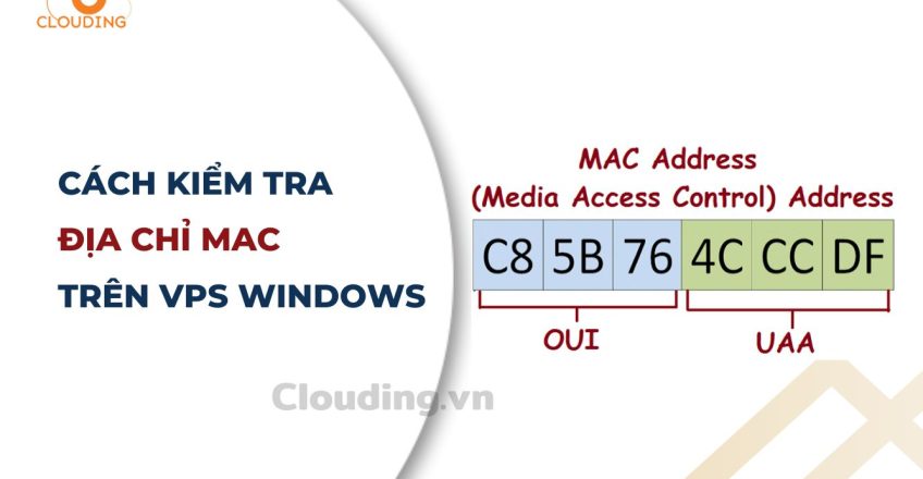 Cách kiểm tra địa chỉ MAC trên VPS Windows chính xác nhất