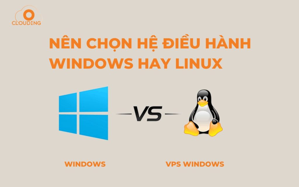 Nên chọn VPS Windows hay Linux 