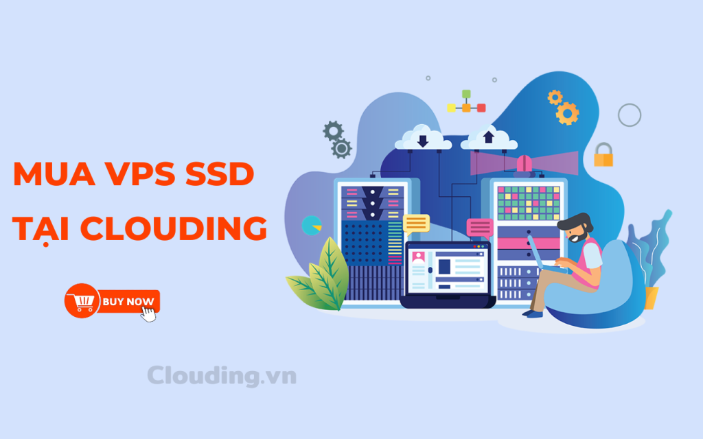 Thuê VPS SSD tại Clouding