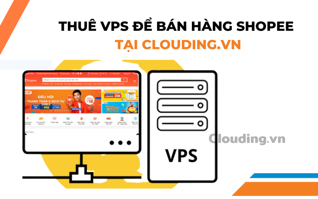 Thuê VPS để bán hàng shopee tại clouding.vn