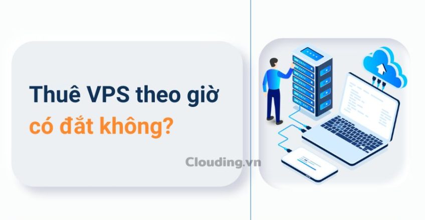 Thuê VPS theo giờ có đắt không