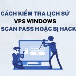 Cách kiểm tra lịch sử VPS windows bị scan pass hoặc bị hack