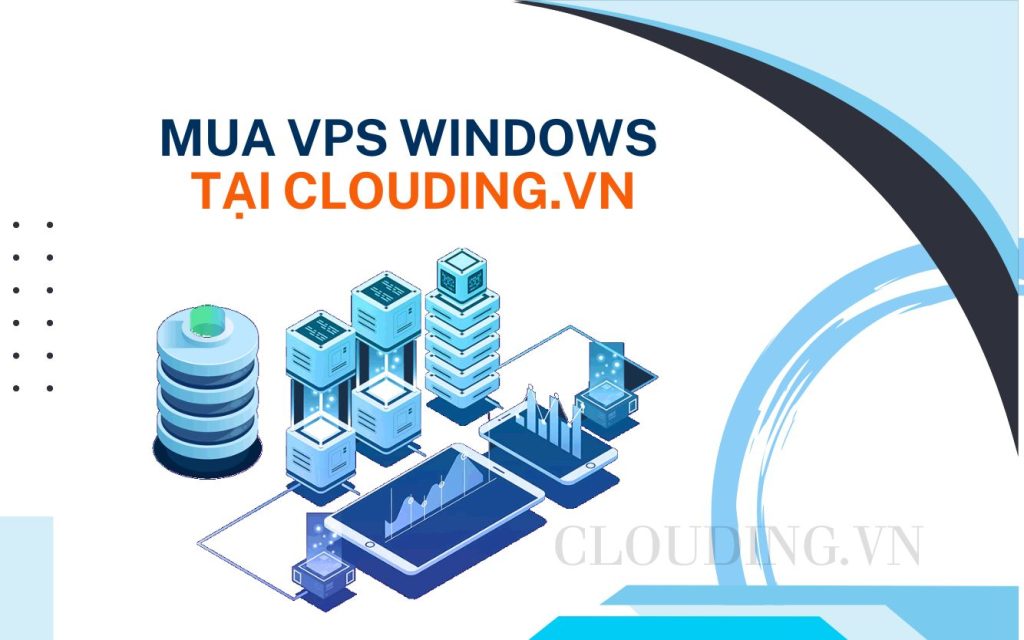 Mua VPS windows  tại CLOUDING.vn