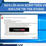 Sửa lỗi Java Scrip trên VPS khi live Tik Tok Studio