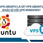 VPS Ubuntu là gì VPS Ubuntu khác gì với VPS Windows