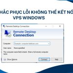 Cách khắc phục lỗi Không thể kết nối VPS windows