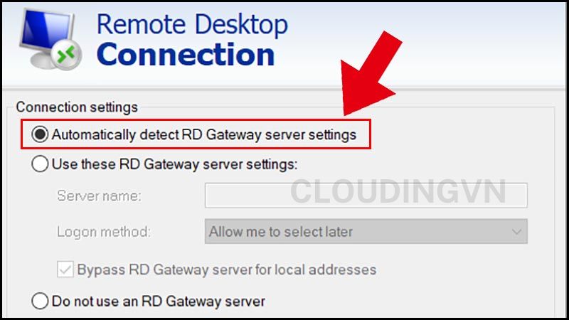 Chọn Automatically detect RD Gateway server settings  để khắc phục lỗi Không thể kết nối VPS windows