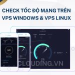 Check Tốc Độ Mạng Trên VPS Windows & VPS Linux