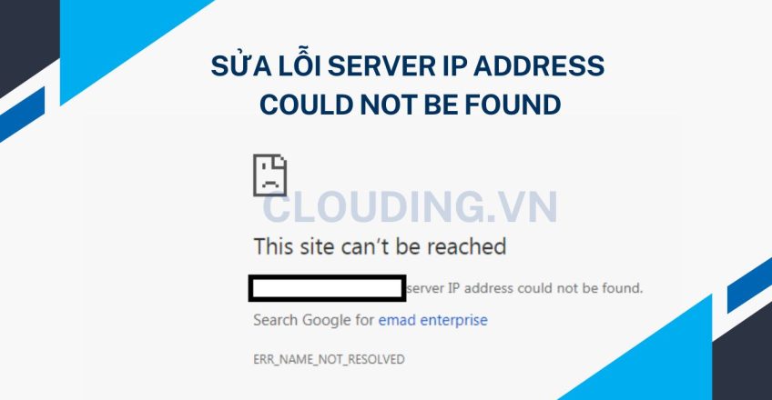 Sửa lỗi Server IP address could not be found