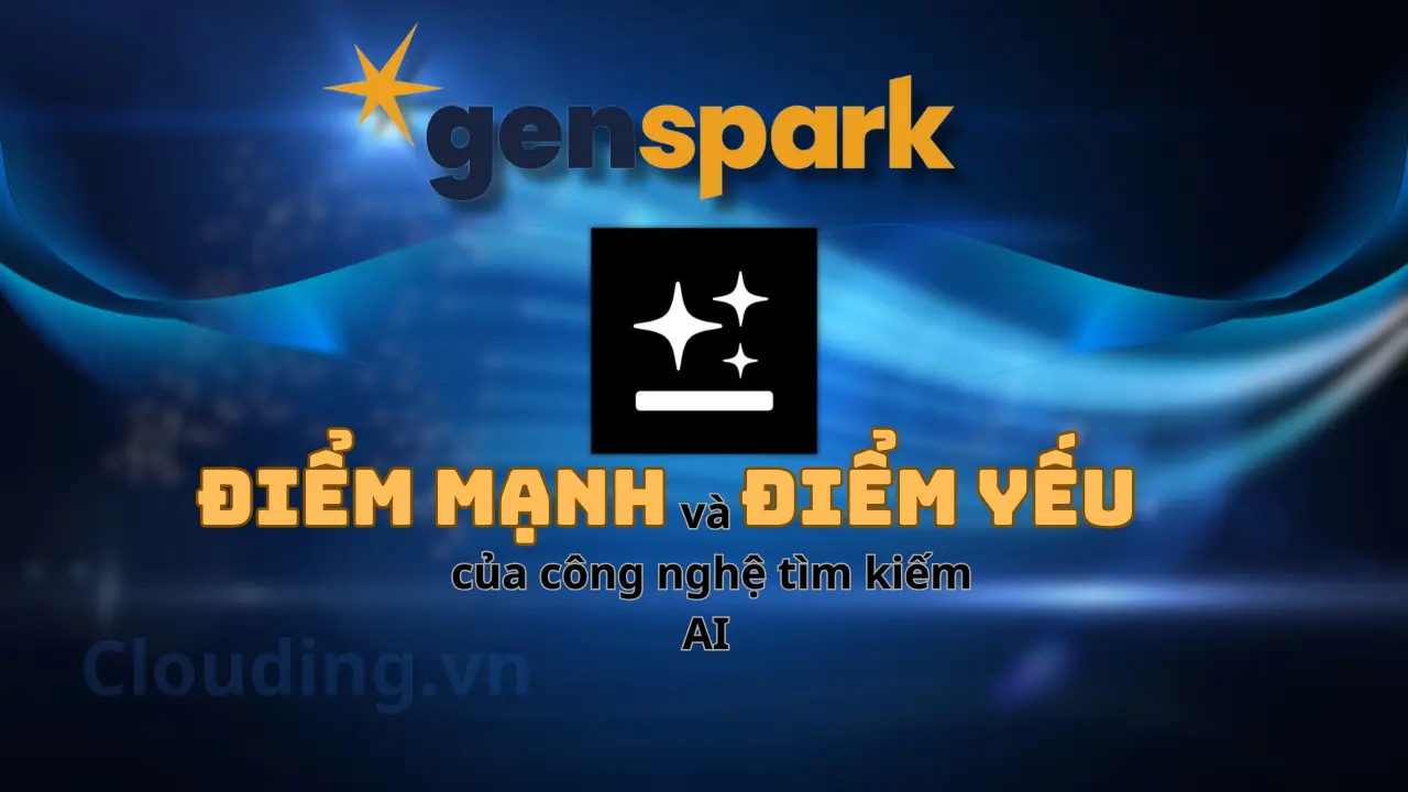 Điểm mạnh và yếu của Genspark