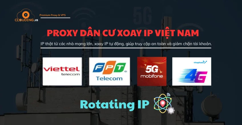 Proxy Dân Cư Xoay IP Việt Nam