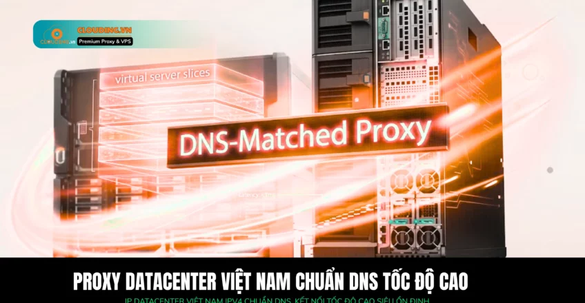 Proxy Datacenter Chuẩn DNS