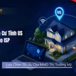 Proxy Dân Cư Tĩnh US Theo ISP
