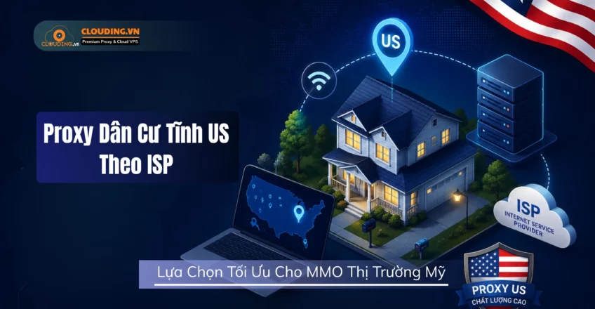 Proxy Dân Cư Tĩnh US Theo ISP