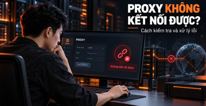Proxy không kết nối được